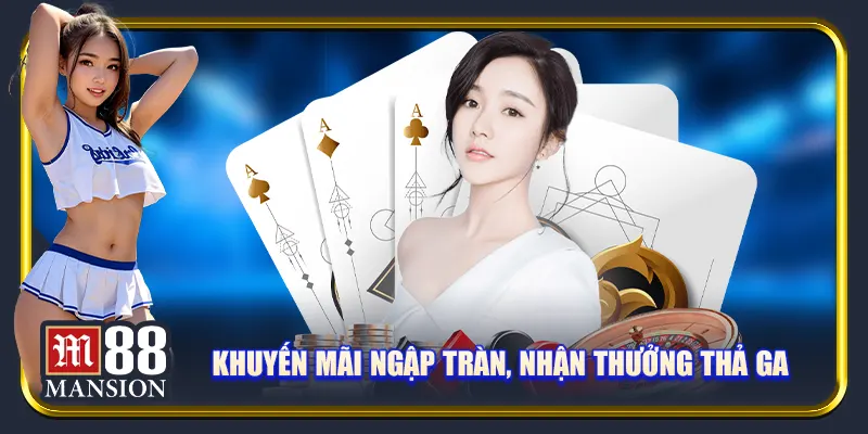Khuyến mãi ngập tràn, nhận thưởng thả ga