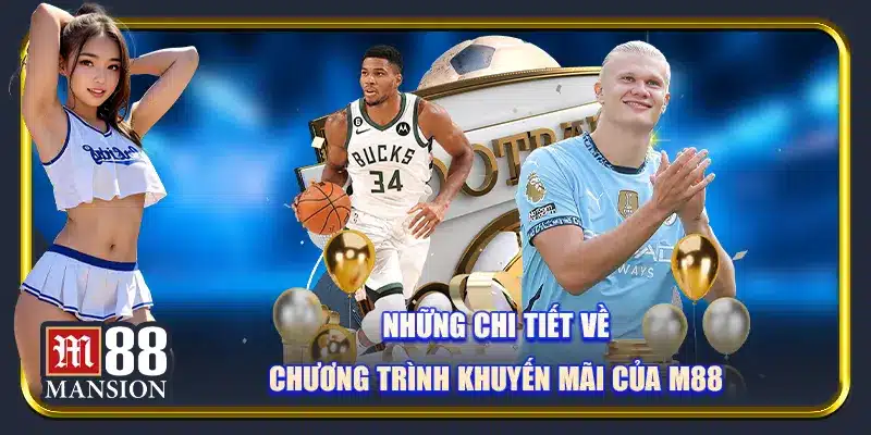Những chi tiết về chương trình khuyến mãi của M88