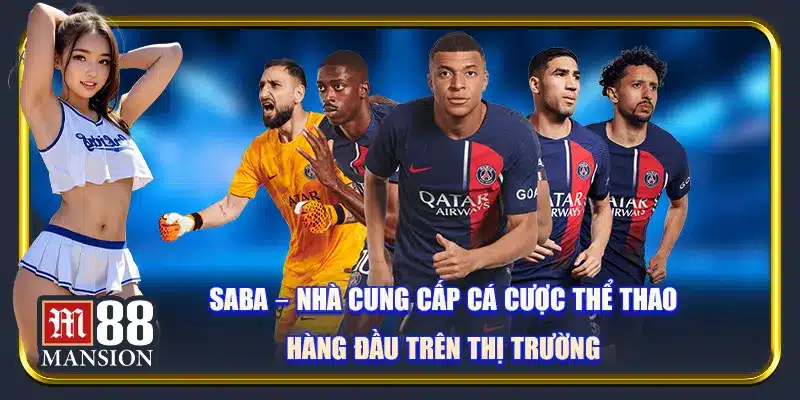 SABA – Nhà cung cấp cá cược thể thao hàng đầu trên thị trường