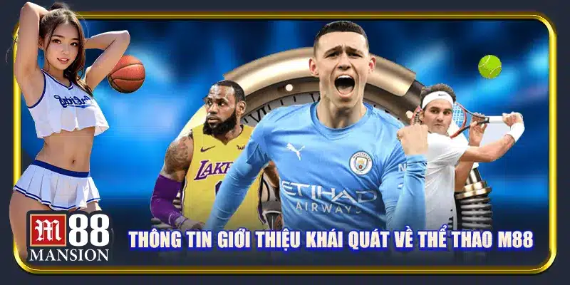 Thông tin giới thiệu khái quát về thể thao M88 